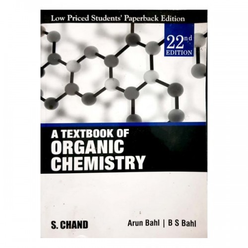S. Chand's A Textbook of Organic Chemistry by Arun Bahl & B S Bahl